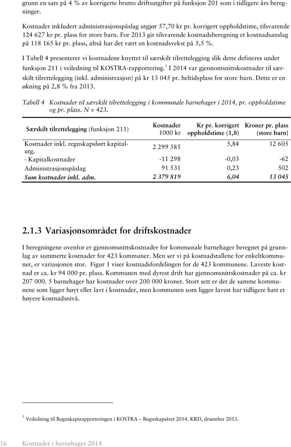 plass, altså har det vært en kostnadsvekst på 5,5 %.