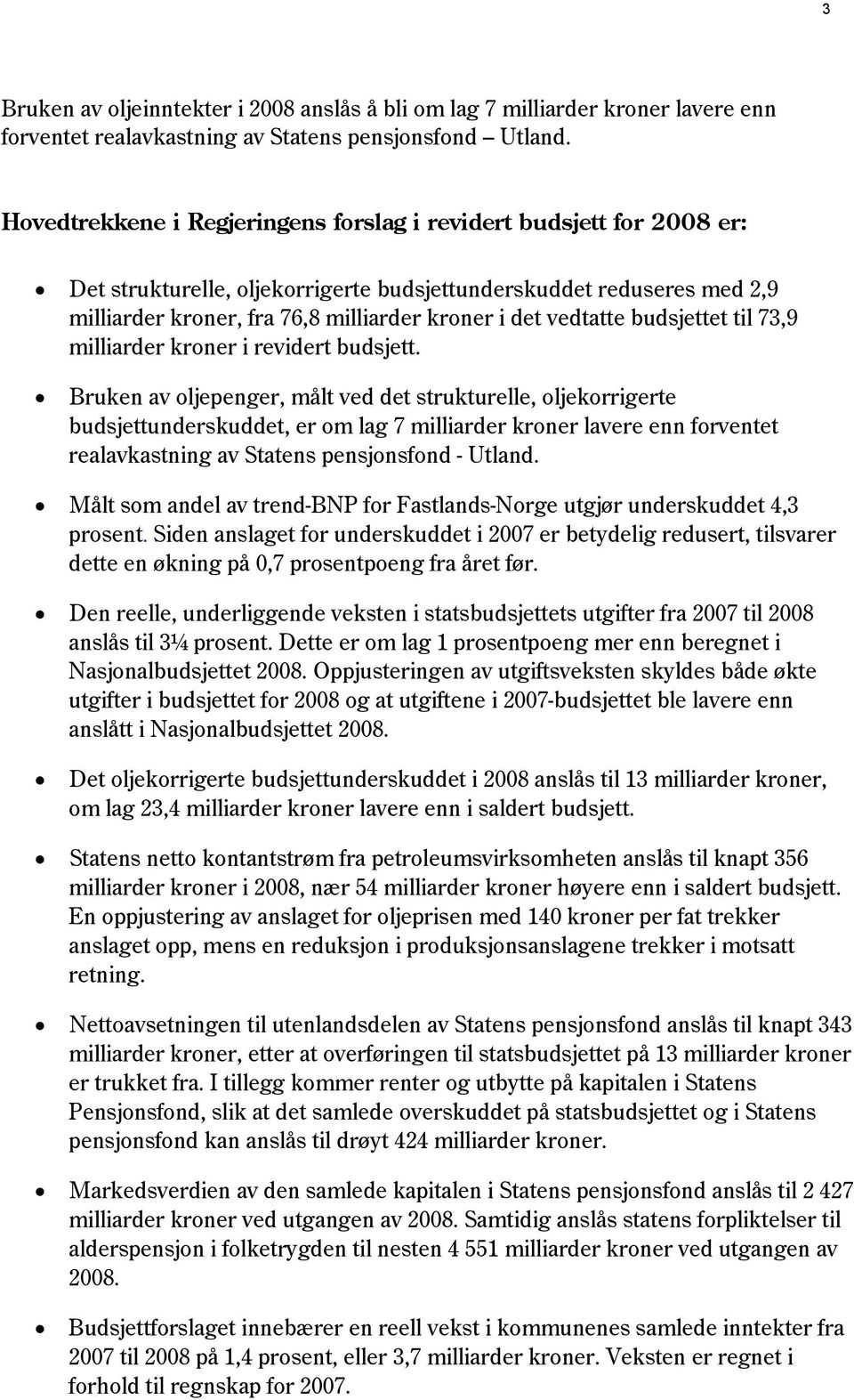 budsjettet til 7,9 milliarder kroner i revidert budsjett.