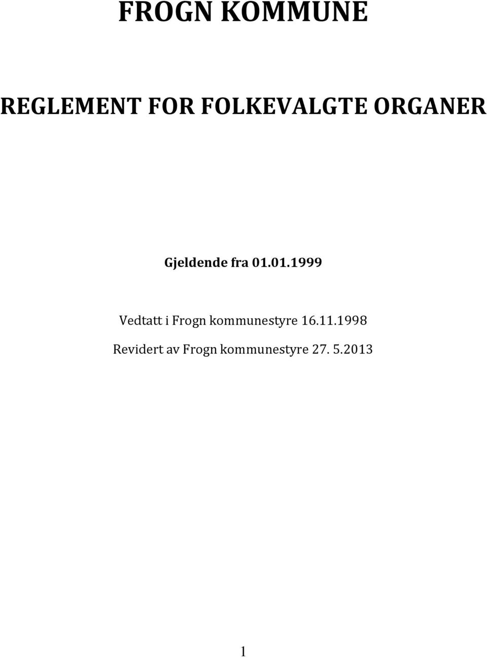 01.1999 Vedtatt i Frogn kommunestyre