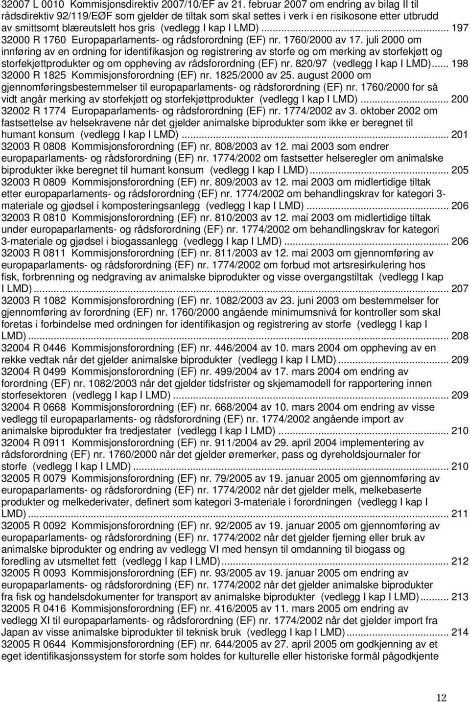 .. 197 32000 R 1760 Europaparlaments- og rådsforordning (EF) nr. 1760/2000 av 17.