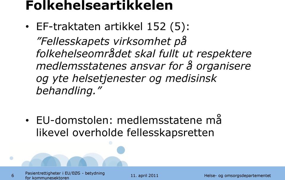 medlemsstatenes ansvar for å organisere og yte helsetjenester og