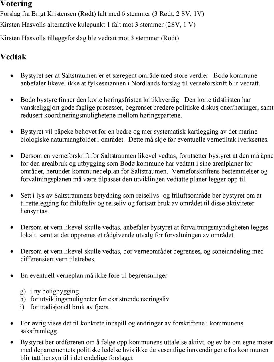 Bodø bystyre finner den korte høringsfristen kritikkverdig.