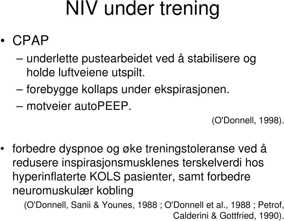 forbedre dyspnoe og øke treningstoleranse ved å redusere inspirasjonsmusklenes terskelverdi hos