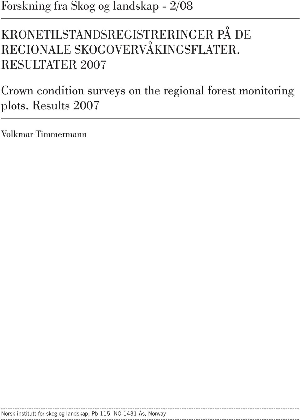 Resultater 2007 Crown condition surveys on the regional forest