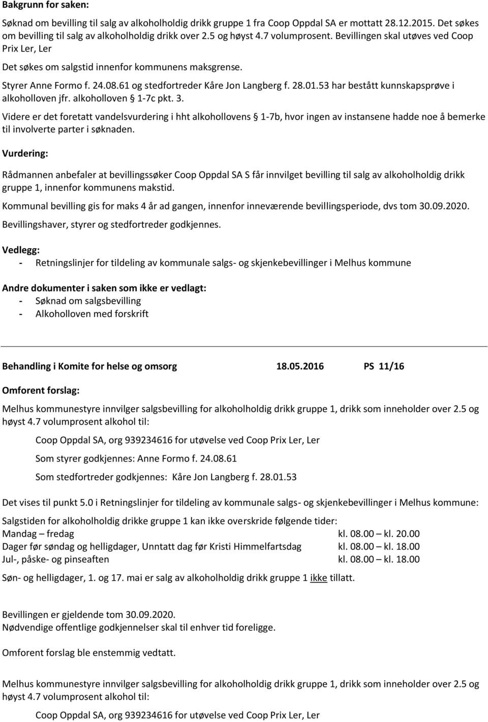 53 har bestått kunnskapsprøve i alkoholloven jfr. alkoholloven 1-7c pkt. 3.