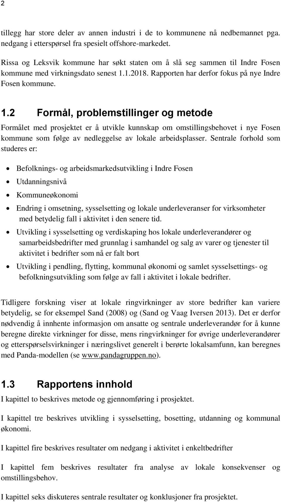 1.2018. Rapporten har derfor fokus på nye Indre Fosen kommune. 1.
