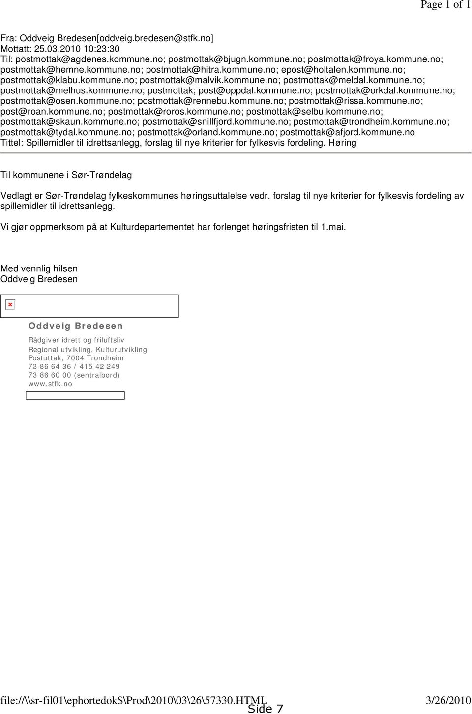 kommune.no; postmottak@orkdal.kommune.no; postmottak@osen.kommune.no; postmottak@rennebu.kommune.no; postmottak@rissa.kommune.no; post@roan.kommune.no; postmottak@roros.kommune.no; postmottak@selbu.