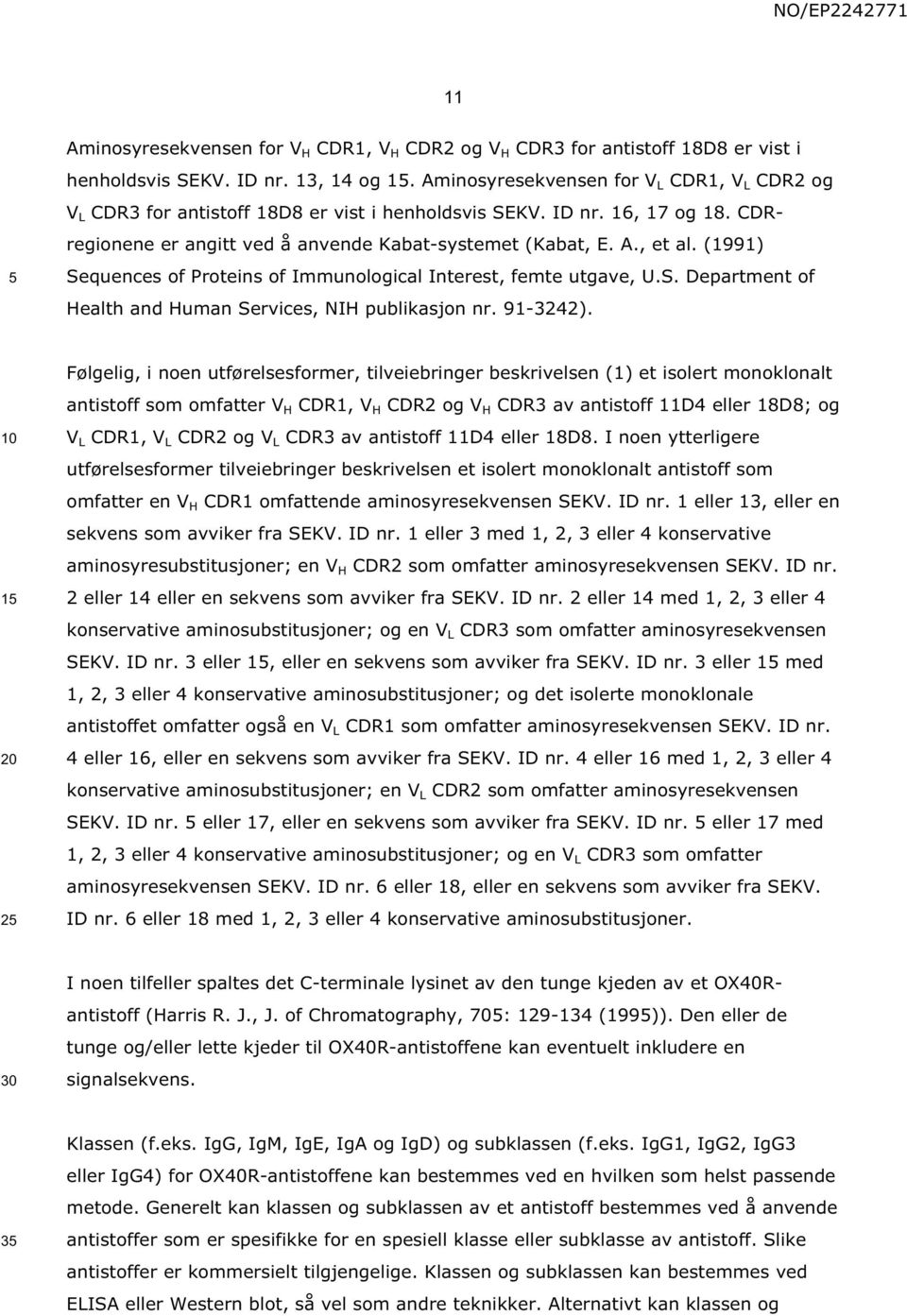 (1991) Sequences of Proteins of Immunological Interest, femte utgave, U.S. Department of Health and Human Services, NIH publikasjon nr. 91-3242).