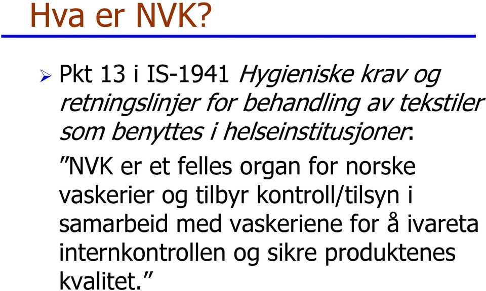 som benyttes i helseinstitusjoner: NVK er et felles organ for norske NVK er et