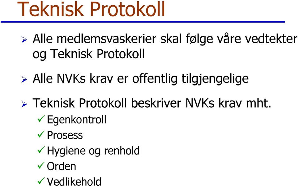 offentlig tilgjengelige Teknisk Protokoll beskriver NVKs