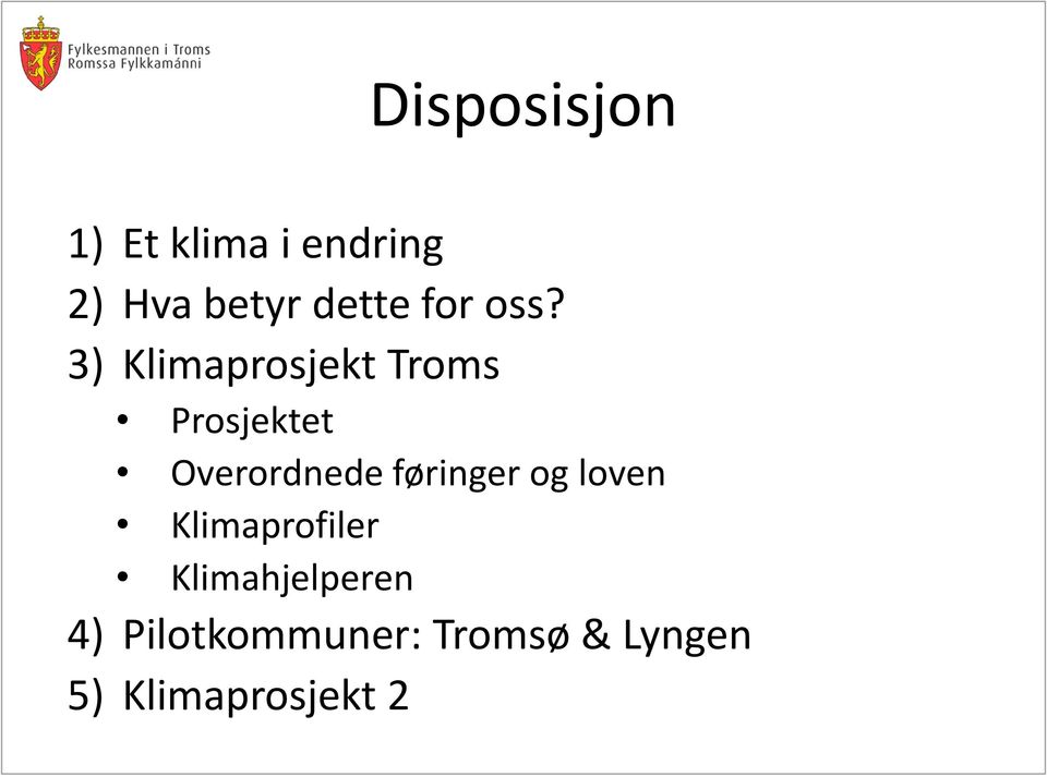 3) Klimaprosjekt Troms Prosjektet Overordnede