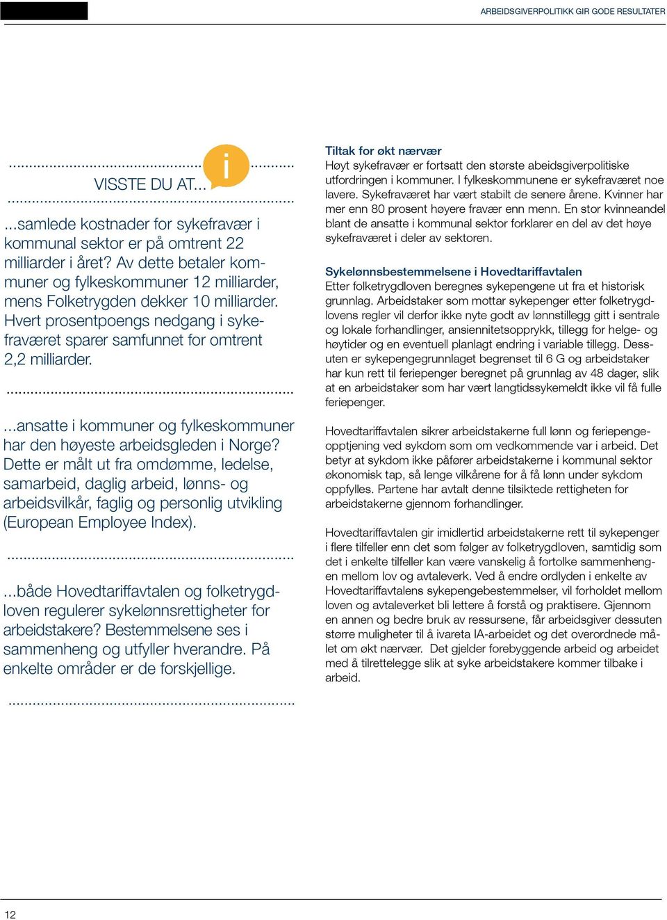 ...ansatte i kommuner og fylkeskommuner har den høyeste arbeidsgleden i Norge?