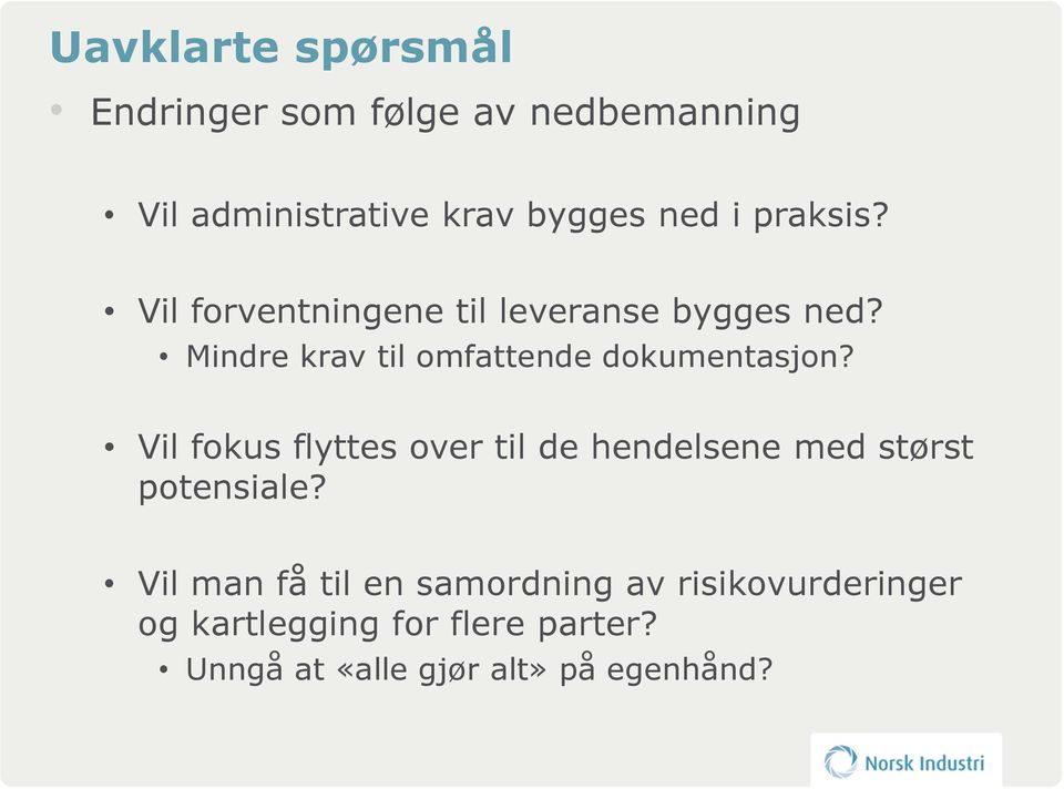 Mindre krav til omfattende dokumentasjon?