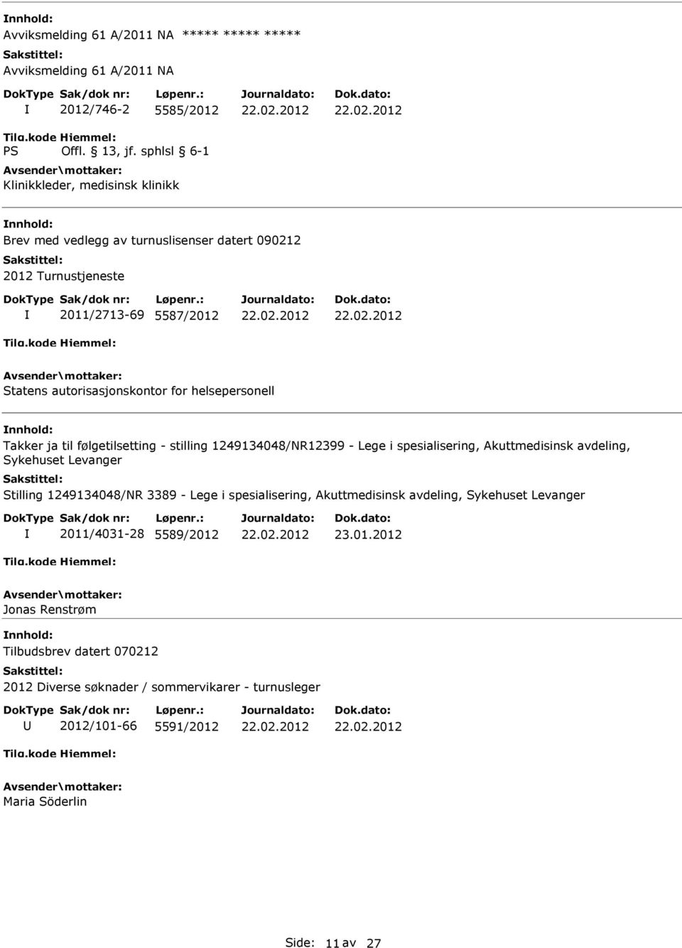 spesialisering, Akuttmedisinsk avdeling, Sykehuset Levanger Stilling 1249134048/NR 3389 - Lege i spesialisering, Akuttmedisinsk avdeling, Sykehuset Levanger