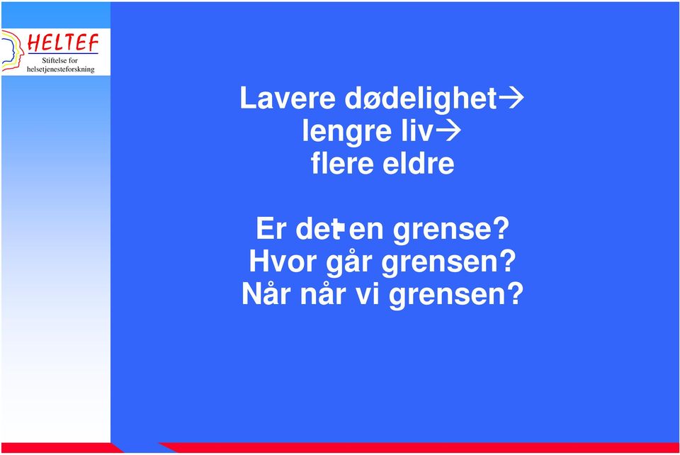 Er det en grense?