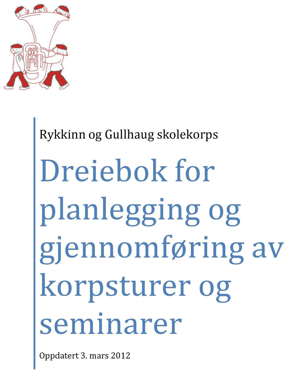 gjennomføring av korpsturer og