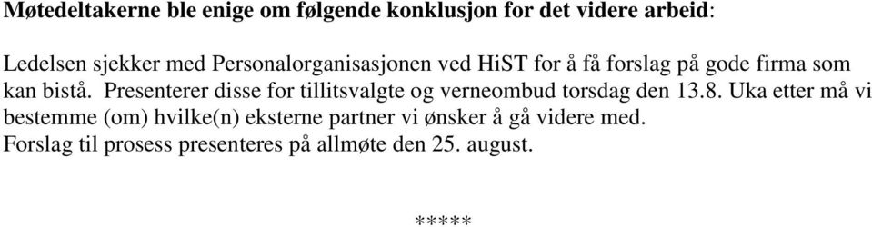 Presenterer disse for tillitsvalgte og verneombud torsdag den 13.8.