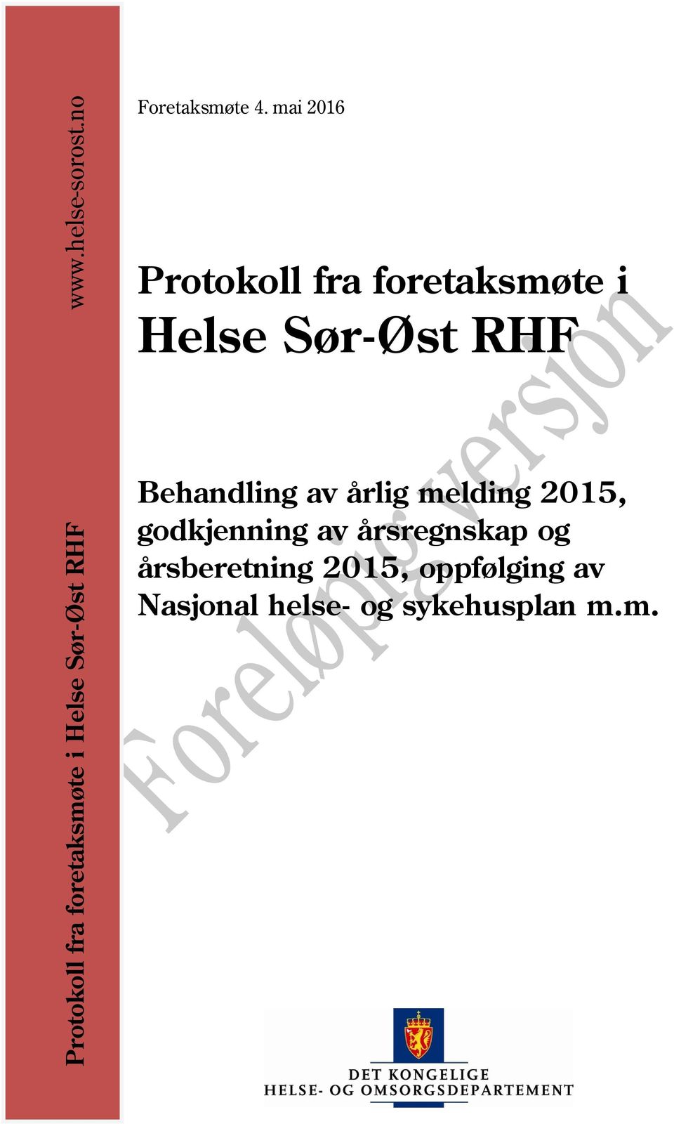 mai 2016 Protokoll fra foretaksmøte i Helse Sør-Øst RHF Behandling