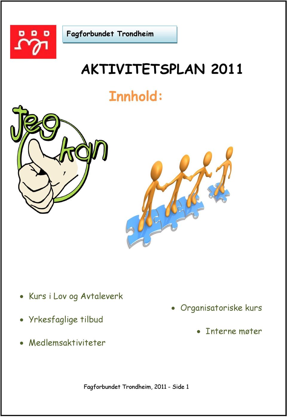 tilbud Medlemsaktiviteter Organisatoriske kurs