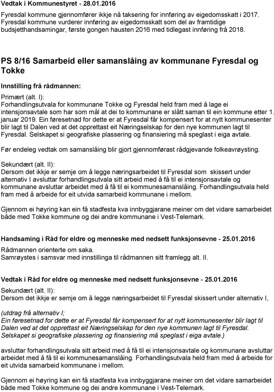 PS 8/16 Samarbeid eller samanslåing av kommunane Fyresdal og Tokke Primært (alt.