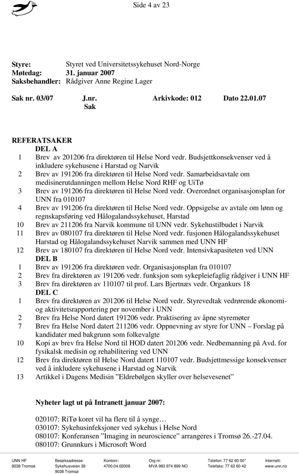 Budsjettkonsekvenser ved å inkludere sykehusene i Harstad og Narvik 2 Brev av 191206 fra direktøren til Helse Nord vedr.