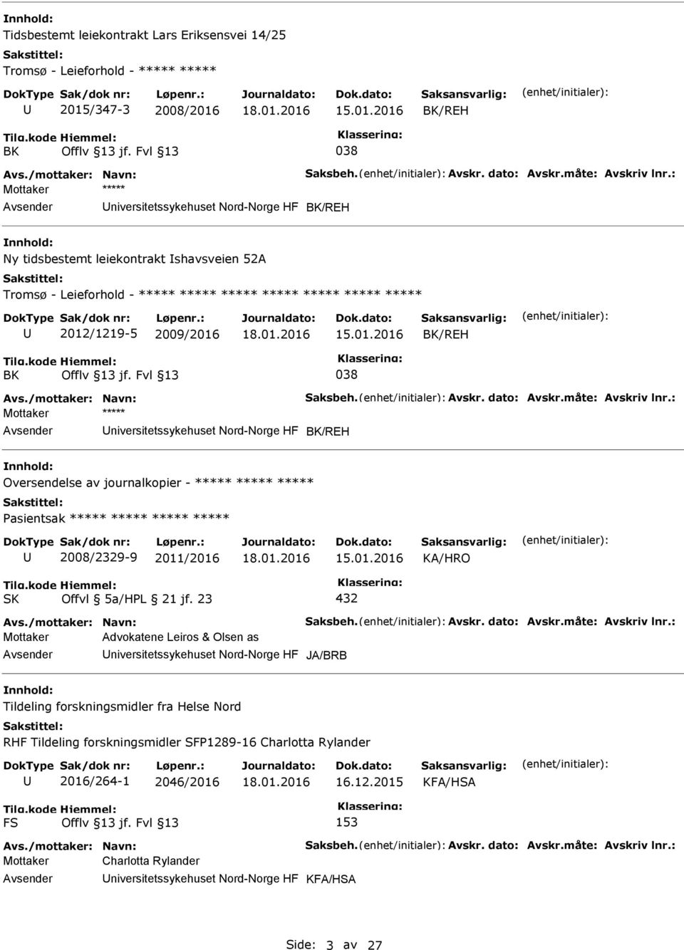 BK/REH BK 038 Avs./mottaker: Navn: Saksbeh. Avskr. dato: Avskr.måte: Avskriv lnr.