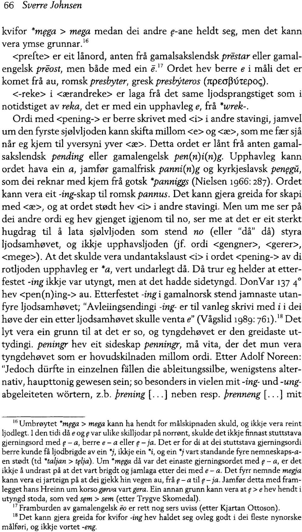 17 Ordet hev berre e i måli det er komet frå au, romsk presbyter, gresk presbýteros (7cpeapùiepoç).