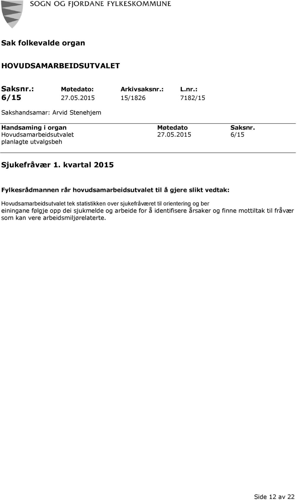 2015 6/15 planlagte utvalgsbeh Sjukefråvær 1.