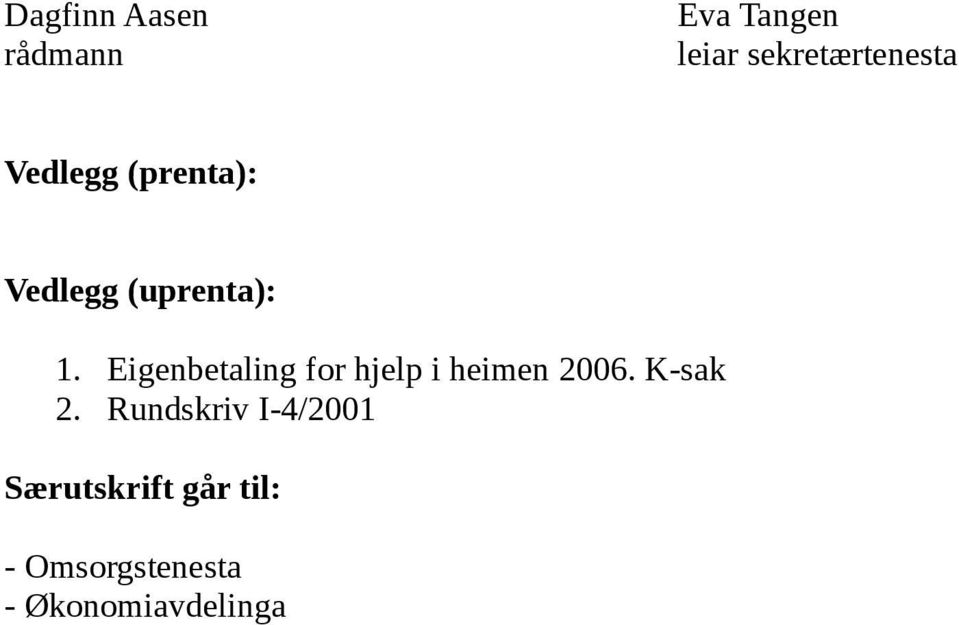 Eigenbetaling for hjelp i heimen 2006. K-sak 2.