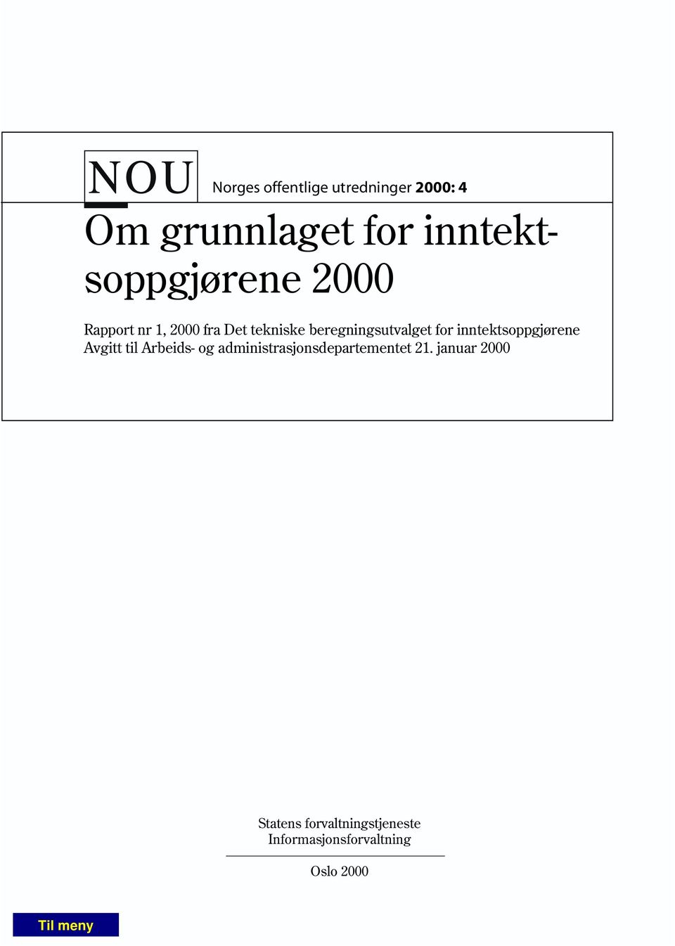 beregningsutvalget for inntektsoppgjørene Avgitt til Arbeids- og