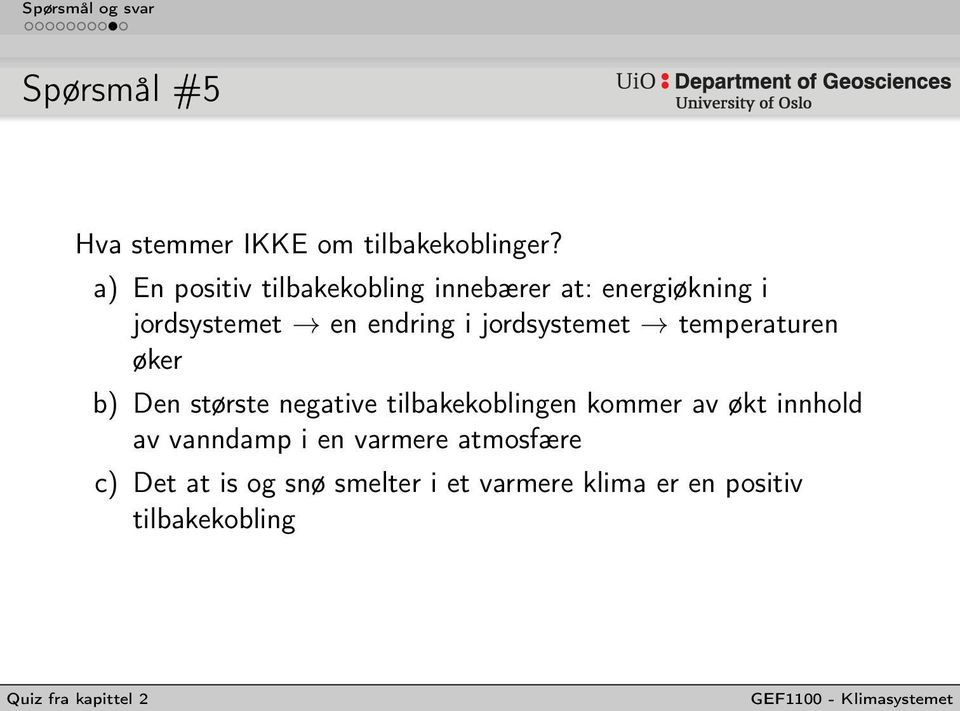 jordsystemet temperaturen øker b) Den største negative tilbakekoblingen kommer av