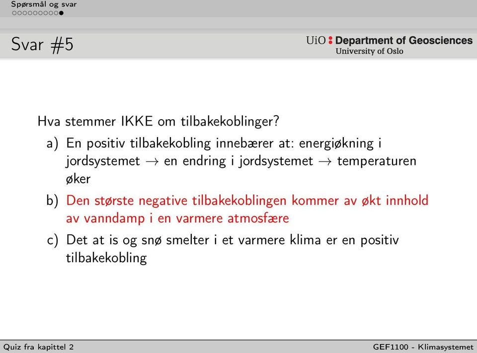 jordsystemet temperaturen øker b) Den største negative tilbakekoblingen kommer av