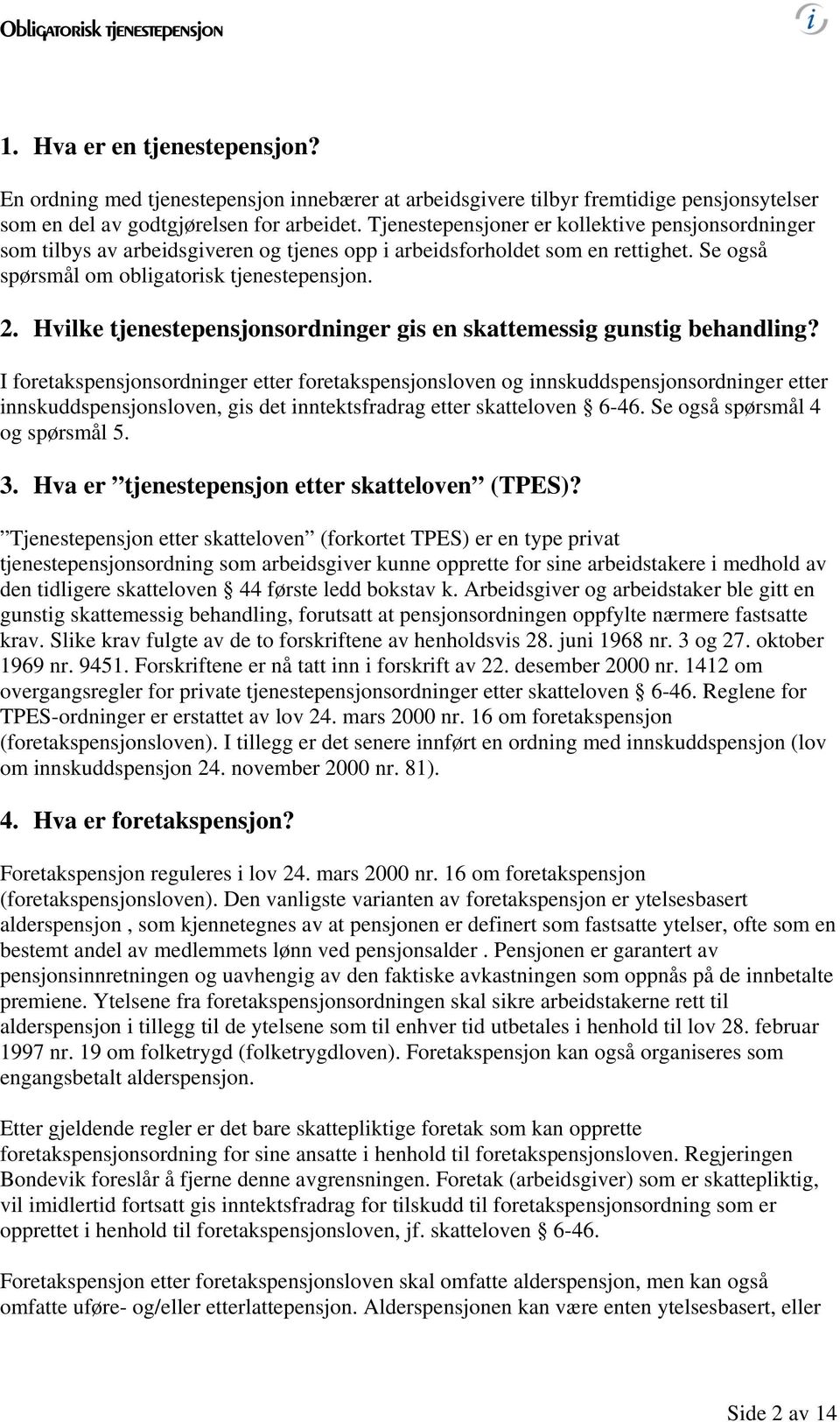 Hvilke tjenestepensjonsordninger gis en skattemessig gunstig behandling?