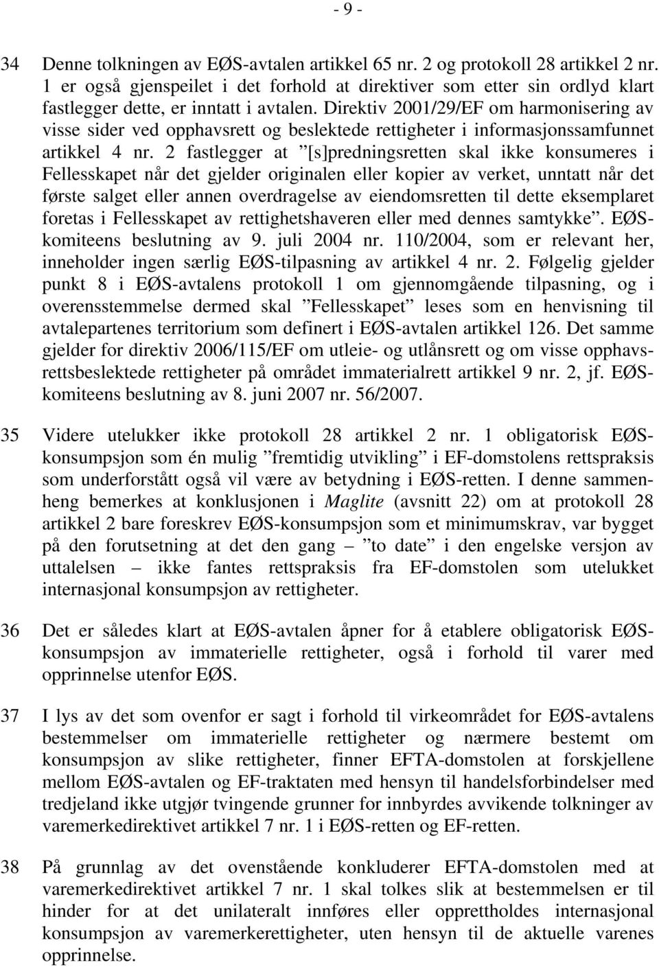 Direktiv 2001/29/EF om harmonisering av visse sider ved opphavsrett og beslektede rettigheter i informasjonssamfunnet artikkel 4 nr.