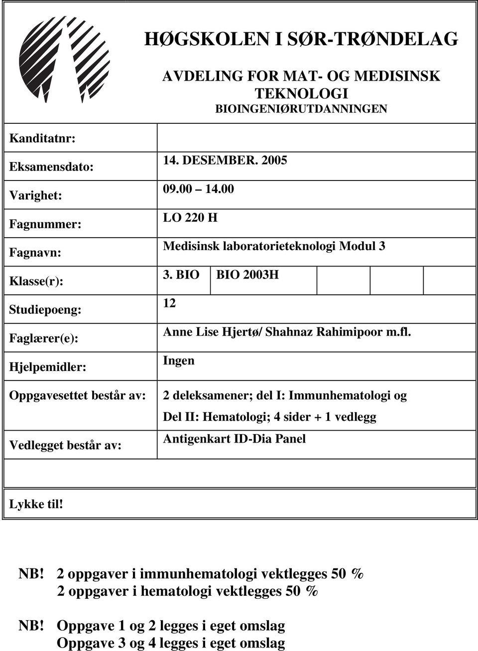 BIO BIO 2003H 12 Anne Lise Hjertø/ Shahnaz Rahimipoor m.fl.