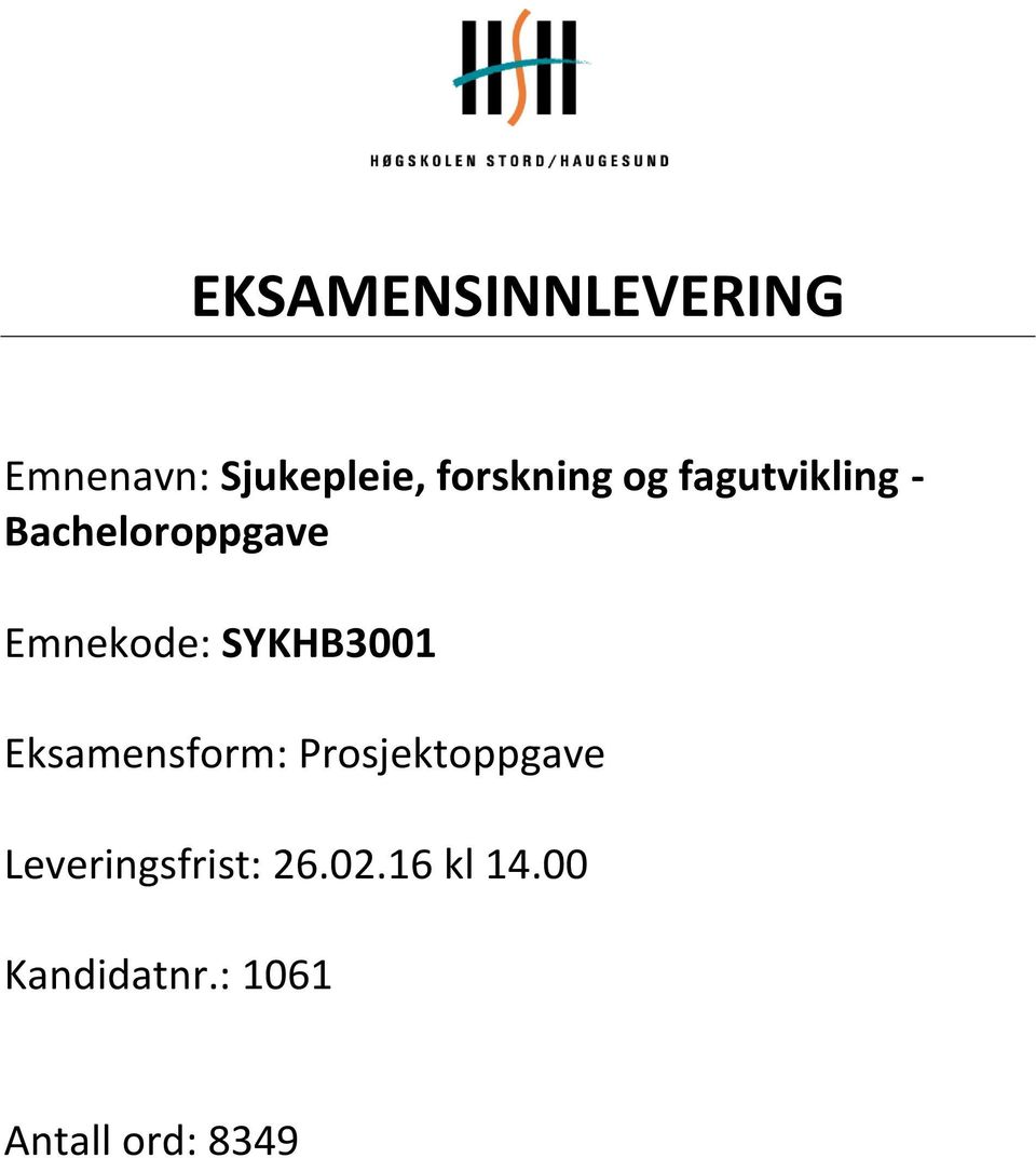 Emnekode: SYKHB3001 Eksamensform: Prosjektoppgave