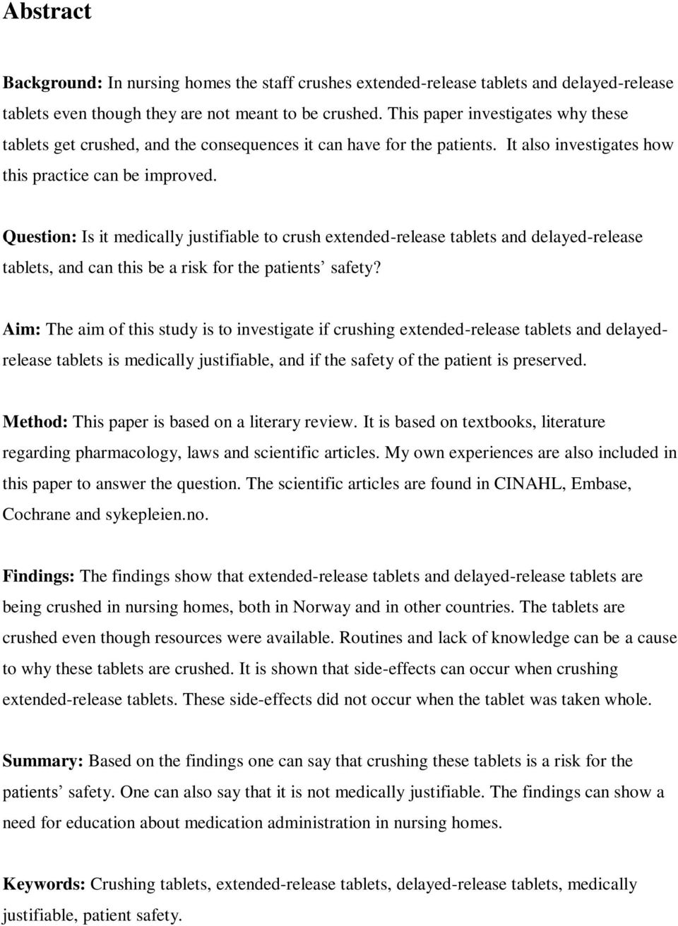 Question: Is it medically justifiable to crush extended-release tablets and delayed-release tablets, and can this be a risk for the patients safety?