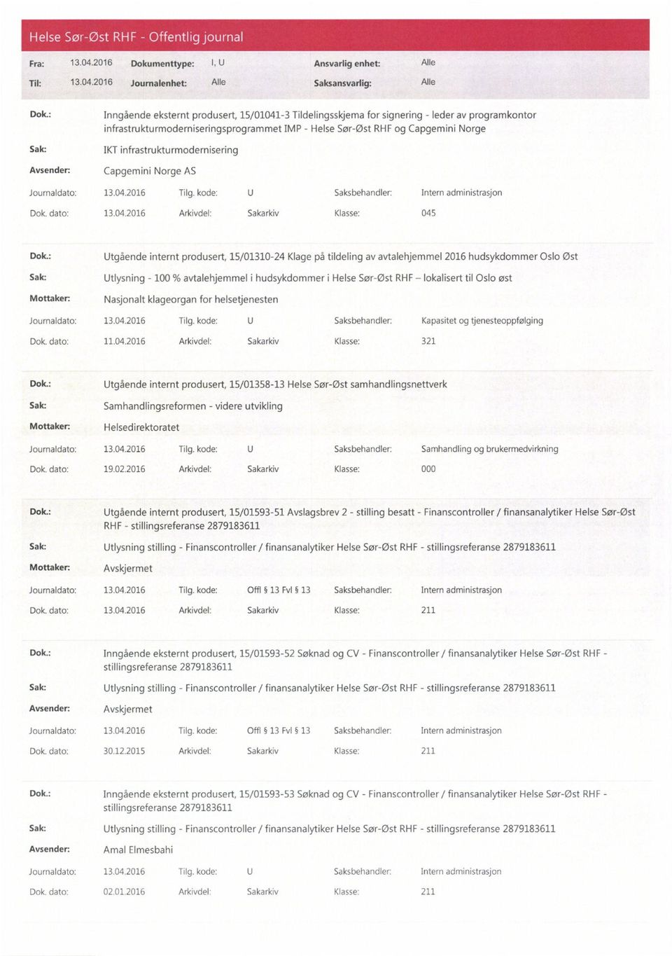 infrastrukturmodernisering Capgemini Norge AS Dok. dato: 13.04.2016 Arkivdel: Sakarkiv Klasse: 045 Dok.