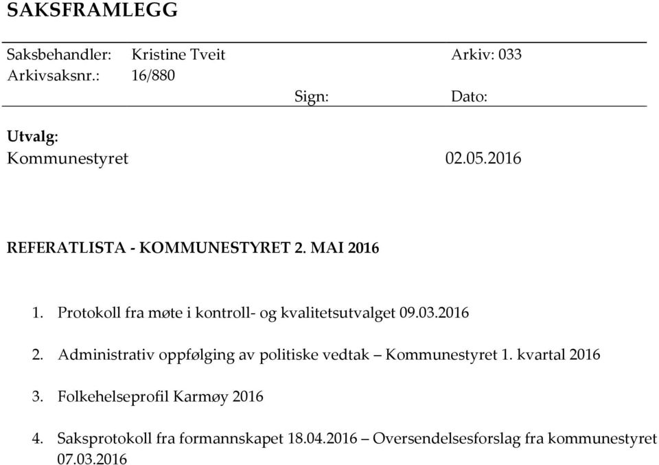 Protokoll fra møte i kontroll- og kvalitetsutvalget 09.03.2016 2.