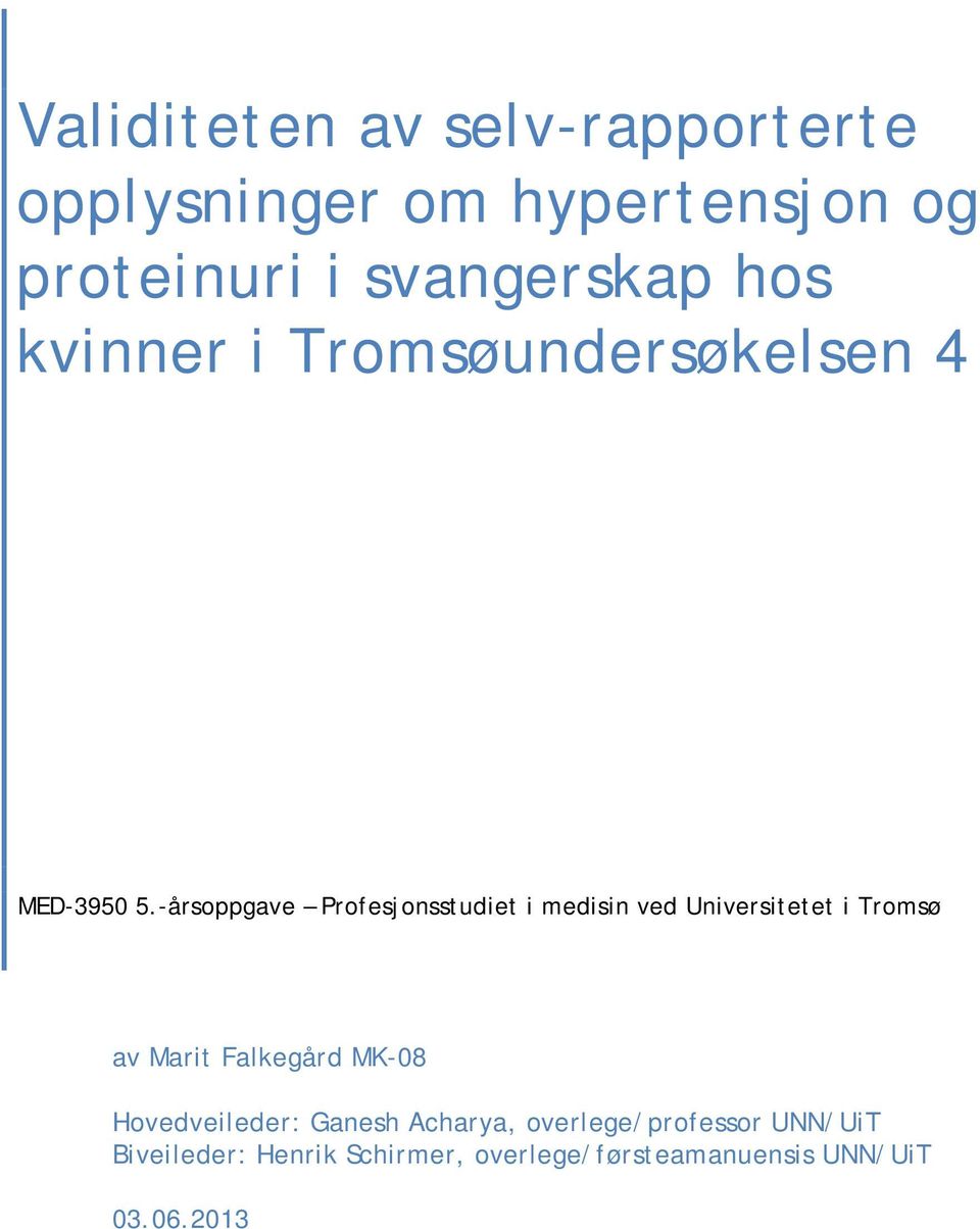 -årsoppgave Profesjonsstudiet i medisin ved Universitetet i Tromsø av Marit Falkegård
