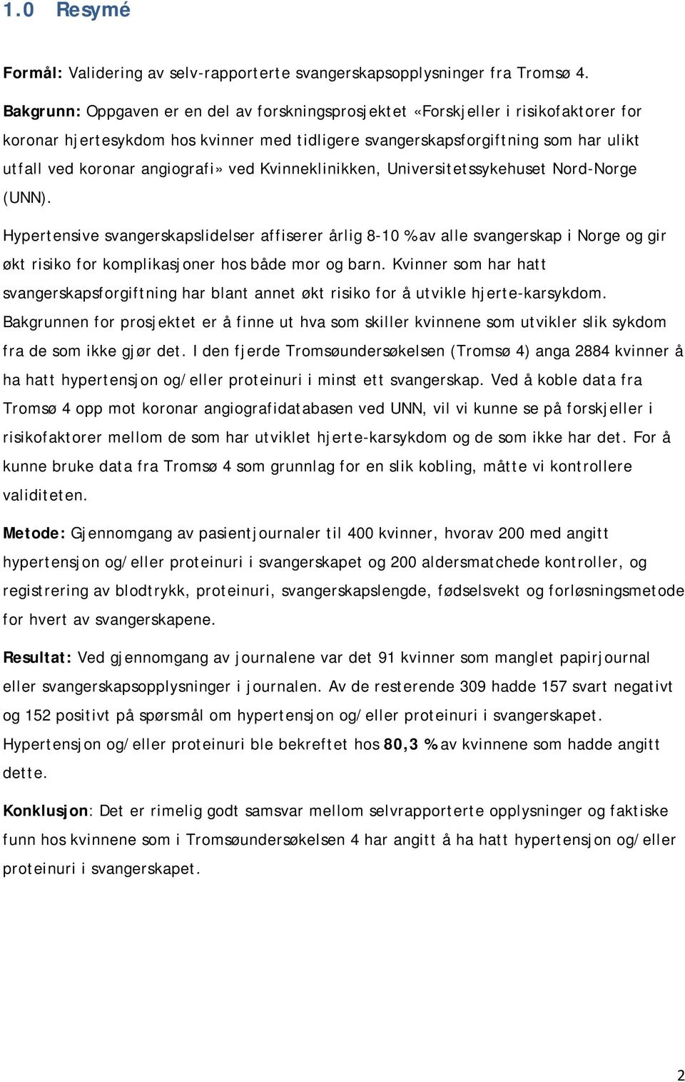 angiografi» ved Kvinneklinikken, Universitetssykehuset Nord-Norge (UNN).