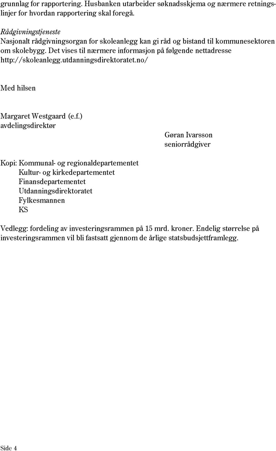 Det vises til nærmere info