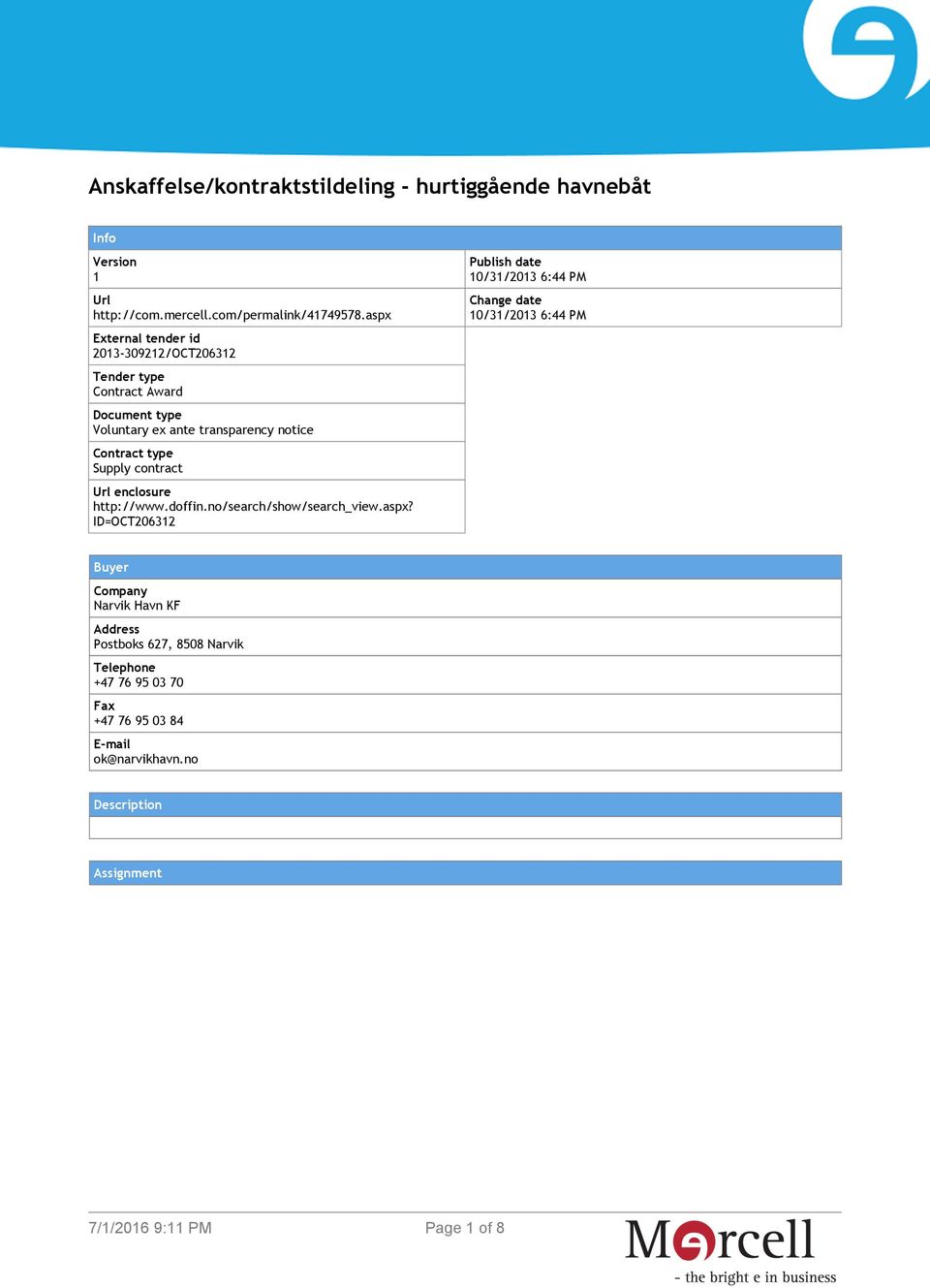 Supply contract Url enclosure http://www.doffin.no/search/show/search_view.aspx?