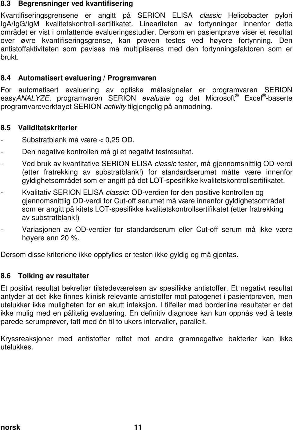 doc @ 57313 @ 2 Pos: 35 /Ar bei tsanl eitungen ELISA cl assic/gültig für all e D okumente/elisa classic/t estauswertung/kapi tel überschrift: Interpretation der Ergebnisse @ 0\mod_1190013774869_32798.