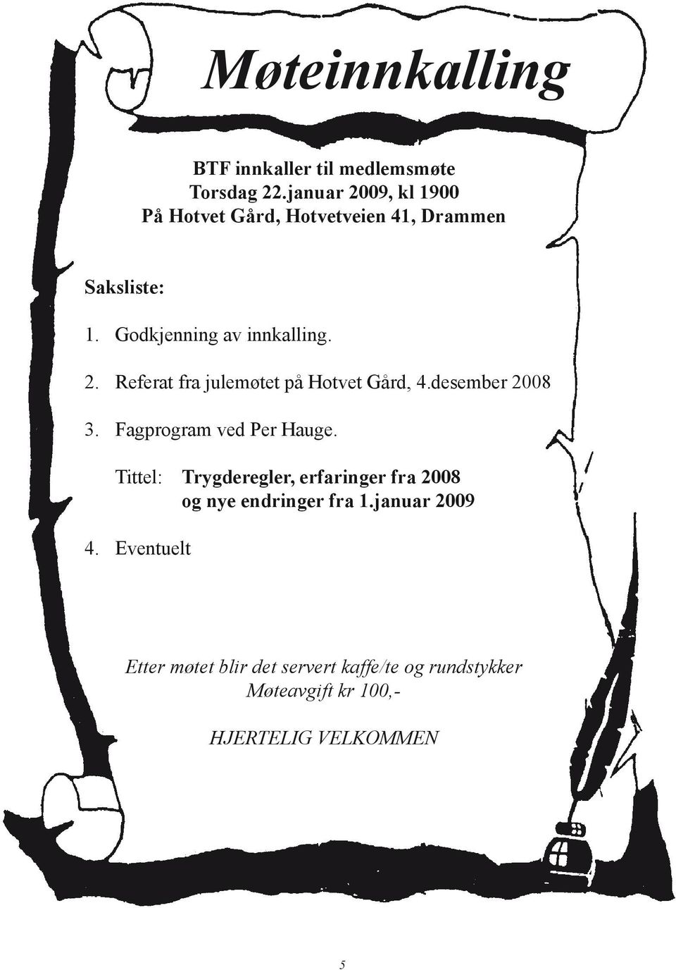 desember 2008 3. Fagprogram ved Per Hauge.