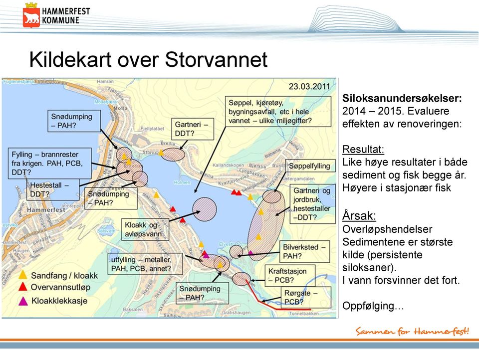 sediment og fisk begge år.