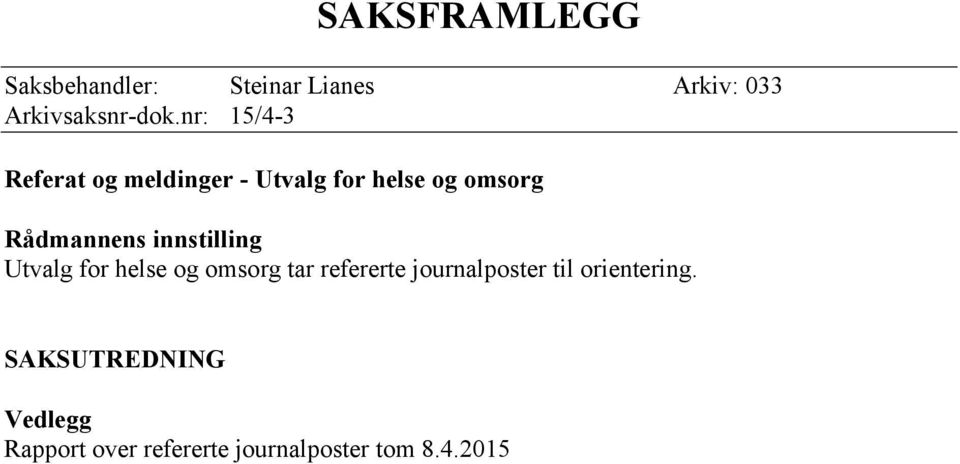 nr: 15/43 Referat og meldinger Utvalg for helse og omsorg Utvalg