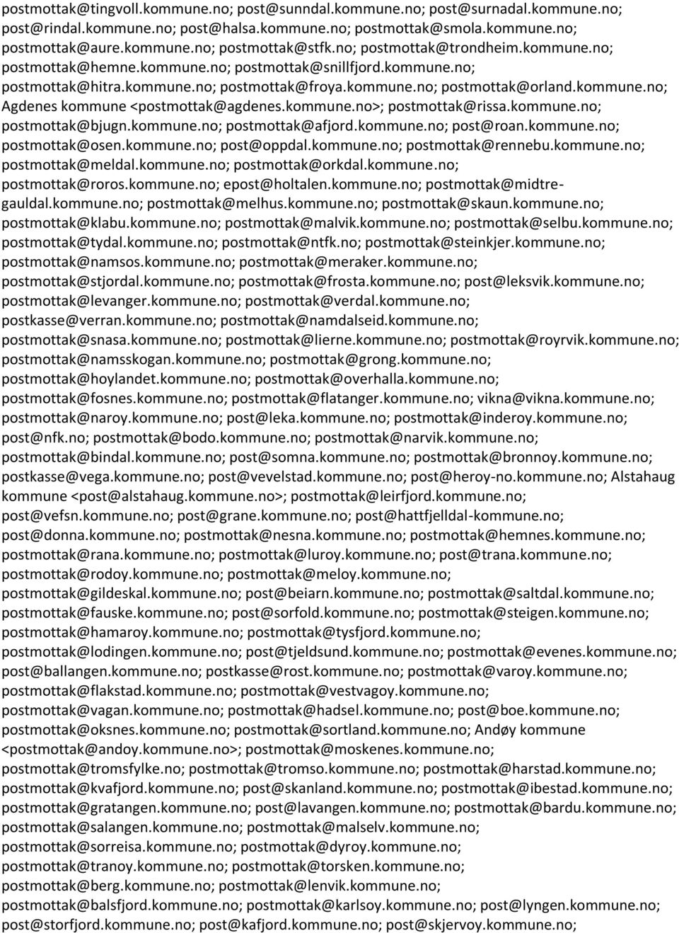 kommune.no>; postmottak@rissa.kommune.no; postmottak@bjugn.kommune.no; postmottak@afjord.kommune.no; post@roan.kommune.no; postmottak@osen.kommune.no; post@oppdal.kommune.no; postmottak@rennebu.