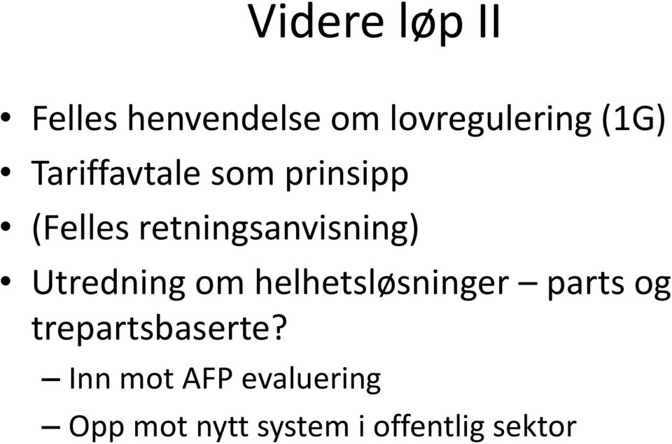 Utredning om helhetsløsninger parts og trepartsbaserte?