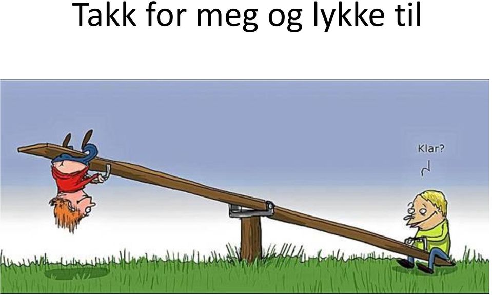 lykke til